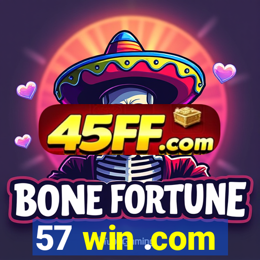 57 win .com